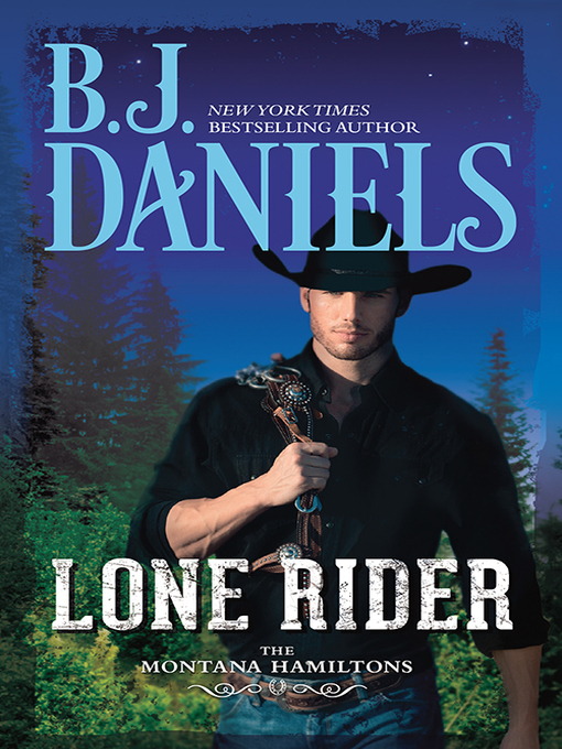 Title details for Lone Rider by B.J. Daniels - Available